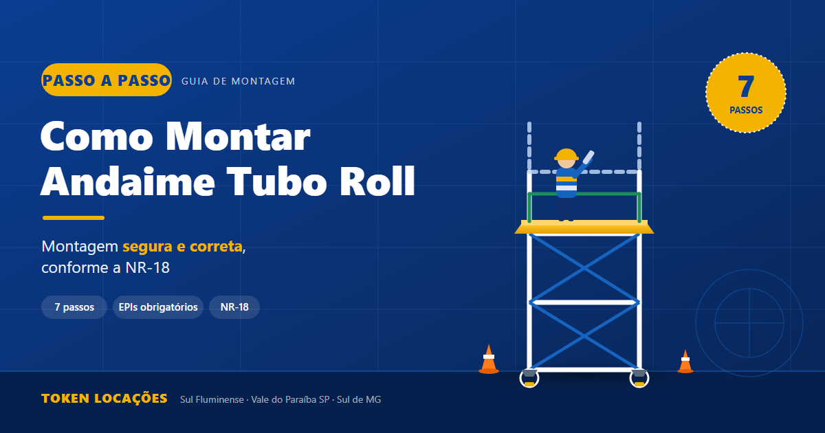 Como montar andaime tubo roll com seguranca: torre movel em montagem, trabalhador com capacete e selo 7 passos conforme NR-18